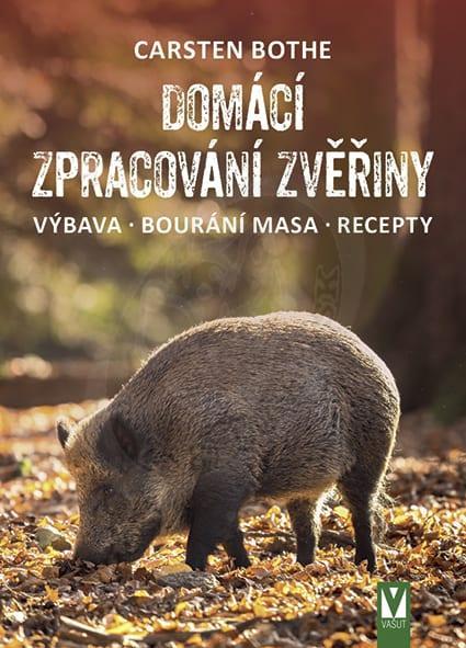 Domácí zpracování zvěřiny – výbava, bourání, recepty